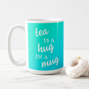 Café El té es un abrazo en una taza de degradado Verde 