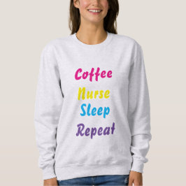Café, Enfermera, dormir, repetir, sudadera