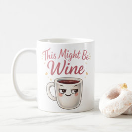 Café Esta podría ser una taza de vino – Humor divertido