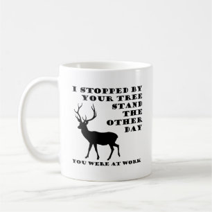 Café Estabas en el Trabajo Taza Divertida de Caza