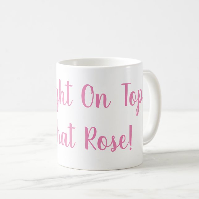 Café Estoy justo encima de esa taza de Rosa (Anverso derecho)