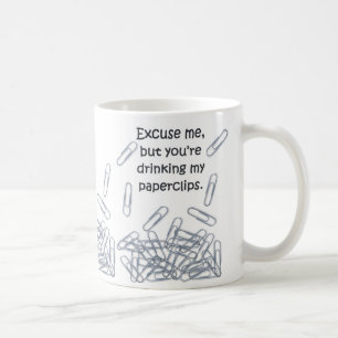 Café "Excúseme, pero usted está bebiendo taza de mis