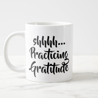 Café Gigante Taza practicante de la gratitud del jumbo shhh…
