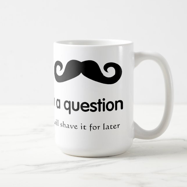 Café I bigote usted una taza de la pregunta (Derecha)