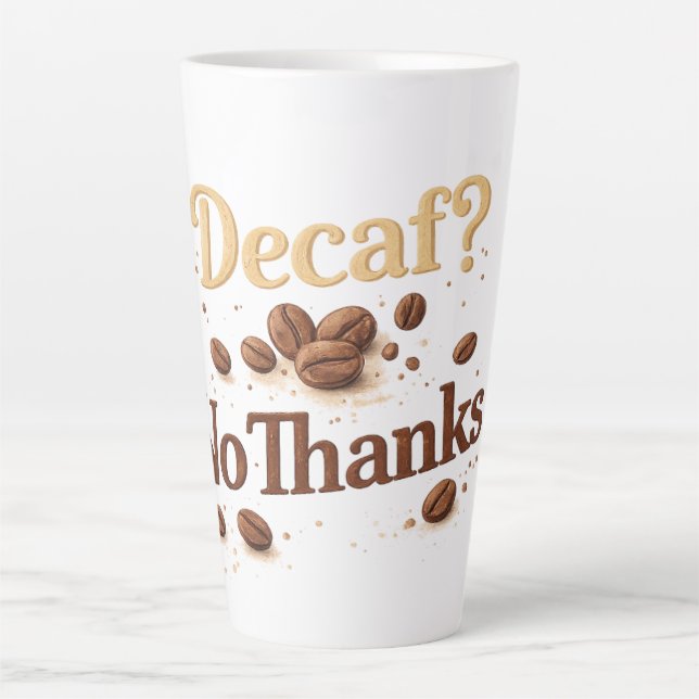 Café Latte ¿Descafeinado? No Gracias — Taza Divertida de Gran (Anverso)