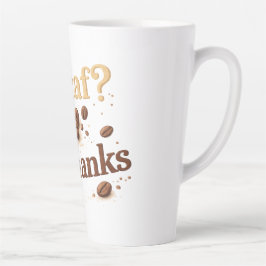 Café Latte ¿Descafeinado? No Gracias — Taza Divertida de Gran