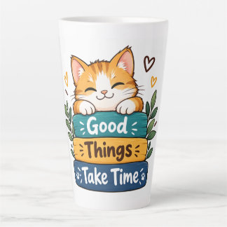 Café Latte Las buenas cosas toman tiempo Taza de gato lindo –