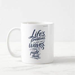 Café Los Problemas de la Vida Son Como Olas Taza de Caf