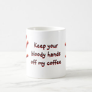 Café Mantén tus manos sangrientas fuera de la taza de c