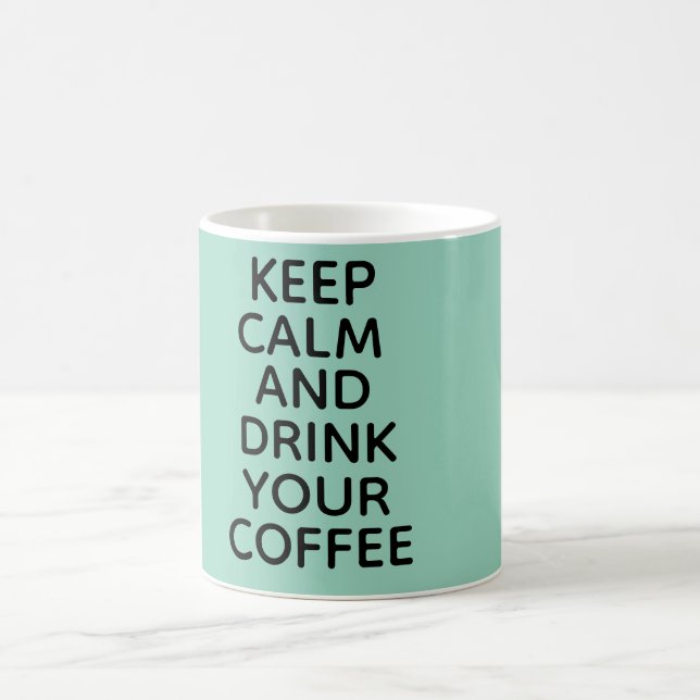 Café ¡Mantente tranquilo y bebe tu taza de café! (Centro)