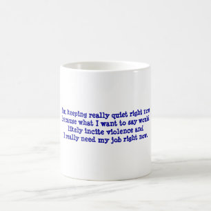 Café Mensaje divertido del lugar de trabajo en la taza