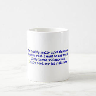 Café Mensaje divertido del lugar de trabajo en la taza