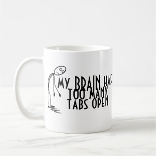 Café Mi cerebro tiene demasiada taza abierta de las