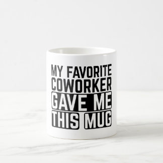 Café Mi compañero de trabajo favorito me dio esta taza 