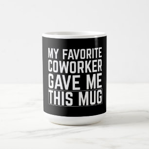 Café Mi compañero de trabajo favorito me dio esta taza