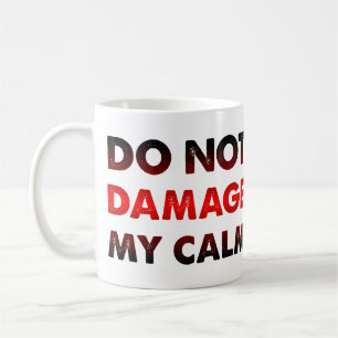 Café No Dañes Mi Calma Taza Divertida o Taza de Viaje