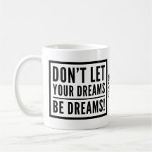 No deje sus sueños ser taza de motivación de los