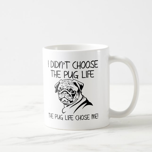 Café No Elegí La Vida De Pug Taza Divertida (Derecha)