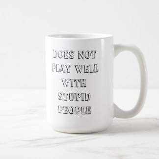 Café ¡No juega bien con la taza estúpida de la gente!!
