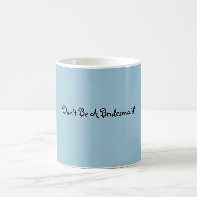 Café No sea una taza de la dama de honor (Centro)