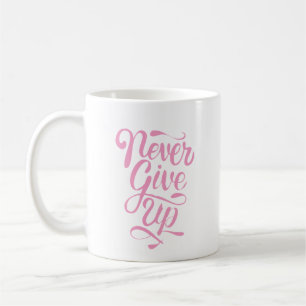 Café "Nunca dé para arriba" la taza de la declaración