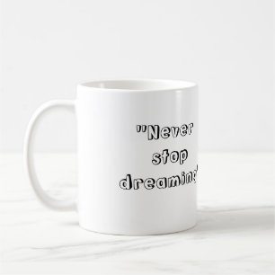 Café "Nunca pare el soñar" de la taza
