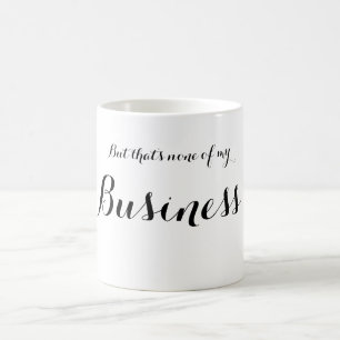 Café Pero ése no es ninguna de mi taza del negocio