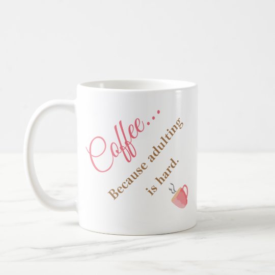 café… porque Adulting es duro - taza de café