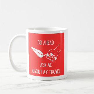 Café Pregúntame sobre mi taza de trowel