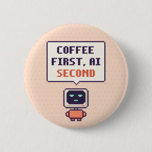Café Primero, AI Segundo Botón de Pixel Divertido 
