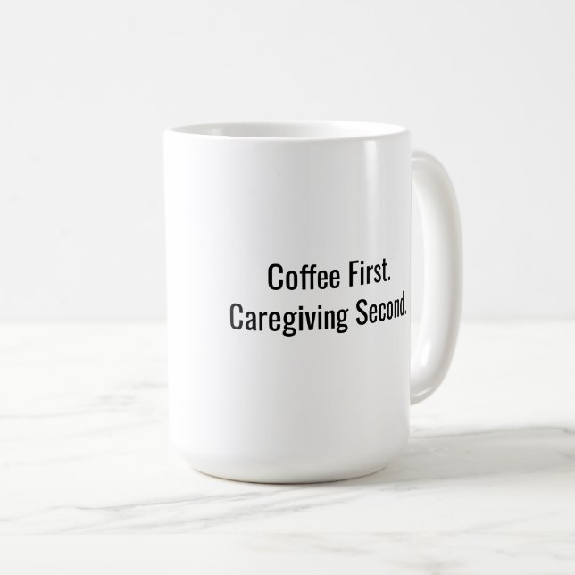Café Primero. Cuidado de Otros Segundo. Taza para  (Anverso derecho)