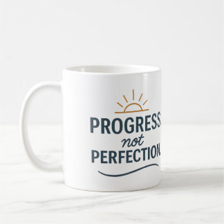 Café Progreso, no perfección - Taza de Té