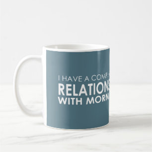 Café Relación complicada con la taza de las mañanas