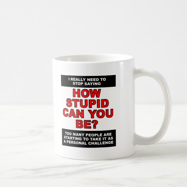 Café Reto de Estupidez Personal Taza Divertida (Derecha)
