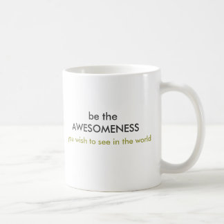 Café sea la taza de AWESOMENESS