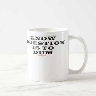 Café Sepa que la pregunta está a la taza de Dum