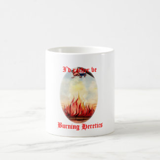 Café Sería bastante taza ardiente de los herejes
