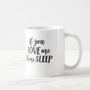Café Si usted me ama me dejó dormir taza de la mamá d
