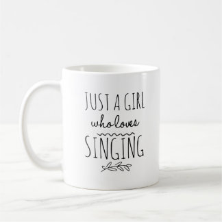 Café Sólo un chica al que le encanta cantar una taza de