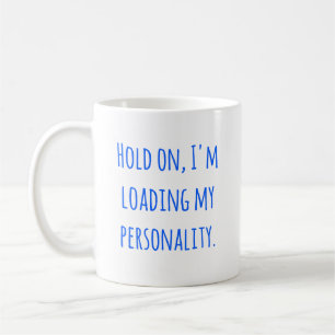 Café Sostén un momento, estoy cargando mi taza de perso