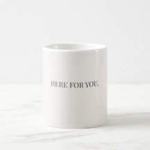 Taza Aquí para Ti – Mensaje Simple de Apoyo en una