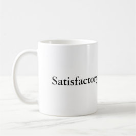 Café Taza clásica de elogio definitivo: Satisfactorio