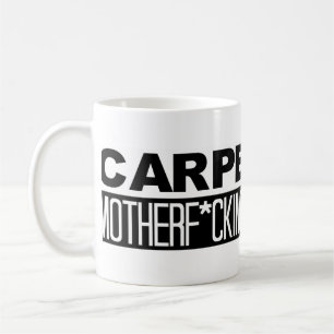 Café TAZA DE CAFÉ: Carpe ese Motherf*cking Diem