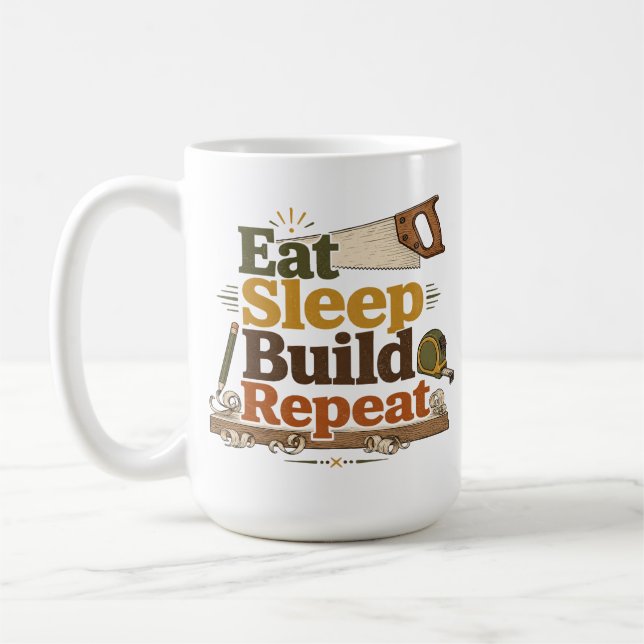 Café Taza de carpintería Eat Sleep Build Repeat (Izquierda)