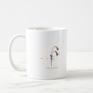 Café Taza de corazón tranquilo _ Siento demasiado