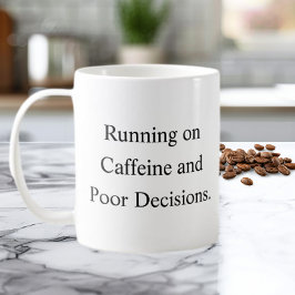 Café Taza de correr con cafeína y malas decisiones