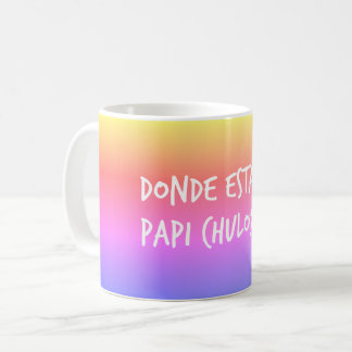 Café Taza de Donde Estas Papi Chulo del español