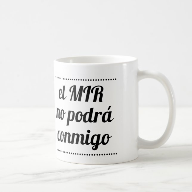 Café Taza de el MIR no podrá conmigo (Derecha)