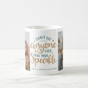 Café Taza de fotos "No dejes que nadie empañe tu brillo
