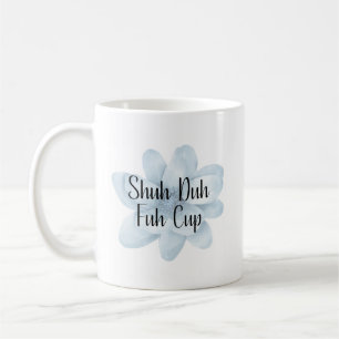 Café Taza De Fuh Duh Shuh